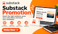 do substack account promotion, substack subscribers growth, substack newsletter