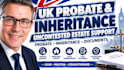help with UK probate documents, probate inheritance, uncontested legal documents