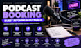 do podcast booking, guest pitching and outreach