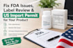 fix fda issues, label review, us import permit for product