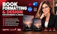 do book formatting and book design for paperback and ebook