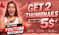 design high ctr thumbnail, youtube thumbnail, gaming thumbnail, video thumbnail