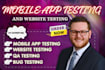 do mobile app testing, website testing, bug, QA and usability testing