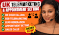 do UK telemarketing, cold calling and appointment  setting