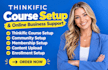 thinkific course setup community membership content upload and enrollment