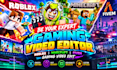 be your expert gaming video editor, roblox, minecraft, fivem gaming video edit