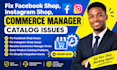 fix facebook shop, instagram shop, commerce manager, catalog issues