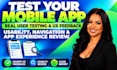 test your mobile app and provide user experience feedback