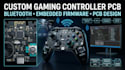 design custom gaming controller pcb, bluetooth and embedded firmware