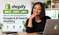 do shopify seo geo aeo optimization for google, ai search visibility ecommerce