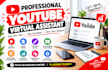 be your professional youtube virtual assistant