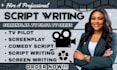 write your screenplay TV pilot TV series or comedy script