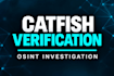 investigate a dating profile and perform catfish verification osint