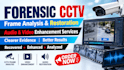 perform restore forensic cctv frame analysis audio, video enhancement services
