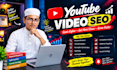 be your youtube video seo and channel optimization