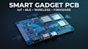 design smart gadget pcb, iot, ble, wireless electronics and embedded firmware