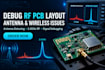 debug rf pcb layout, antenna detuning and wireless communication issues