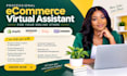 be your ecommerce virtual assistant for shopify amazon etsy store support