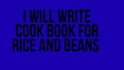 write cookbook for rice and beans