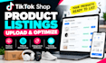 upload and optimize tiktok shop product listings