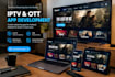 develop a professional iptv and ott streaming app