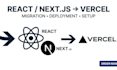 migrate your react or next js website to vercel