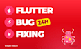 fix flutter bugs and errors in 24 hours