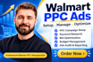 setup manage and optimize walmart PPC ads campaigns