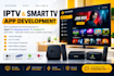 build iptv apps for android TV, apple TV and smart tvs