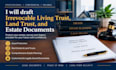 draft irrevocable living trust land trust and estate documents