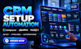 setup and optimize pipedrive crm, hubspots crm, gohighlevel crm automation