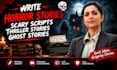write horror stories scary scripts thriller stories ghost stories