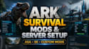 help you with ark survival asa or se mods and server setup