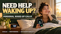 be your personal 24 hours wake up call accountability partner and reminder