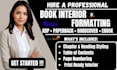 professionally format KDP interiors for paperback, hardcover and ebook