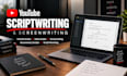 write youtube scripts, video scripts and screenplays with strong storytelling