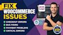 fix woocommerce issues, errors, bugs and checkout problems