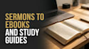 convert sermons into ebooks devotionals and study guides