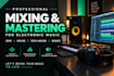 professionally mix and master electronic music