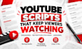 write engaging youtube scripts that keep viewers watching
