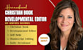 developmental edit, devotionals, self help, memoirs as a christian editor