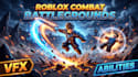 create roblox combat vfx, combat abilities, battleground and roblox animation