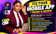 do mobile app testing, app review, bugs, usability, UX, QA and user feedback