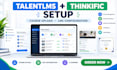 set up talentlms and thinkific lms, upload courses and customize your lms