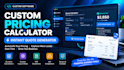 build a custom pricing calculator and instant quote generator