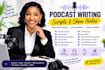 write engaging podcast scripts and SEO show notes