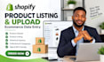 do shopify product listing product upload ecommerce data entry