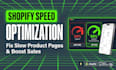 speed up your shopify store and fix slow product pages