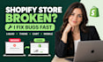 fix shopify bugs errors liquid theme issues and broken store mobile responsive