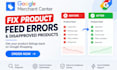 fix google merchant center errors and disapproved products